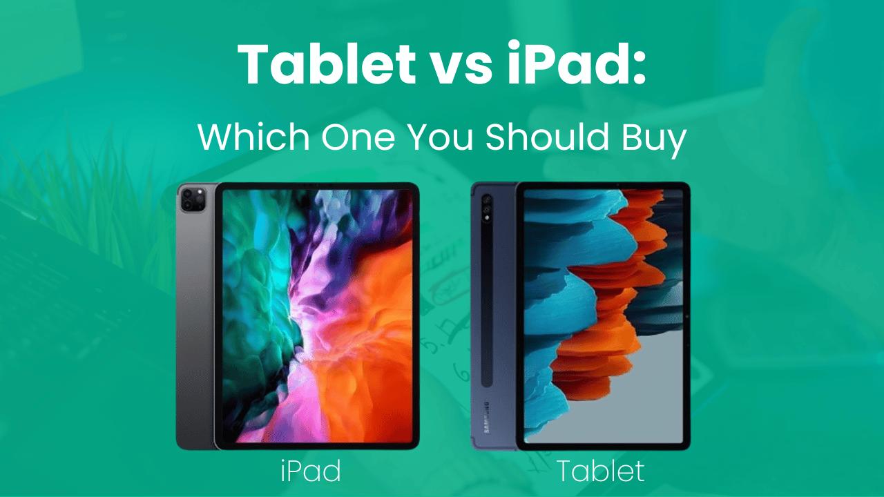 Tablet vs iPad